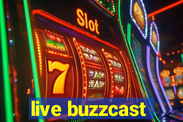 live buzzcast